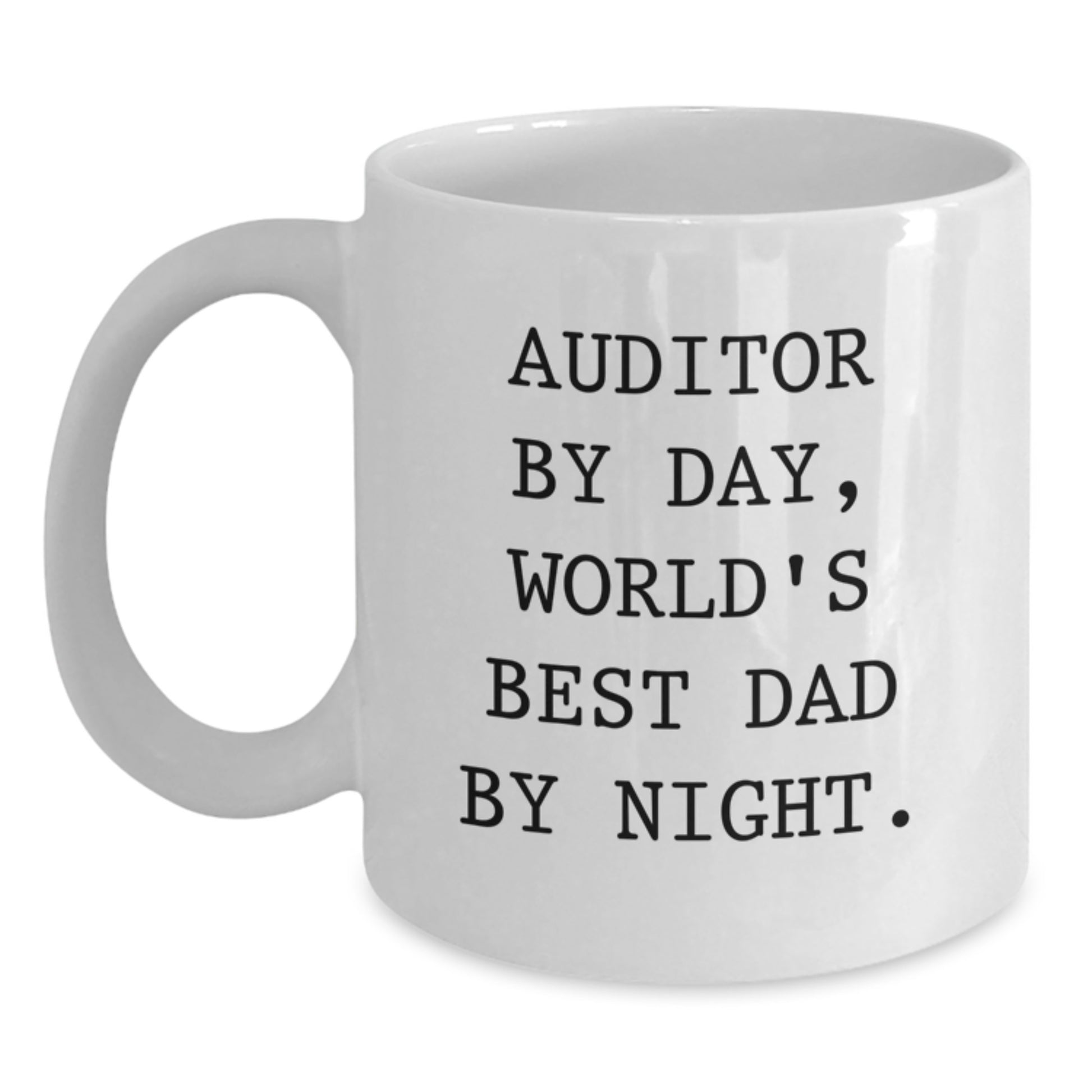 Auditor By Day, World's Best Dad By Night Funny Graduation Gifts from Family, for Auditor White Coffee Mug - Main