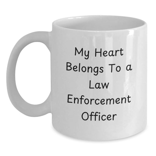 Funny Law Enforcement Officer Gifts from Men to Law Enforcement Officer, White Coffee Mugs for Christmas Unique Gifts, My Heart Belongs To A Law Enforcement Officer Quote - Main