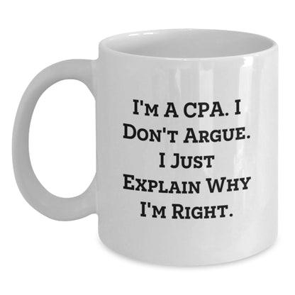 Funny CPA Gifts for Men, Friends and Family - White Coffee Mugs from a CPA Who Knows Why He's Right - Funny Quote Gifts for Christmas - Main