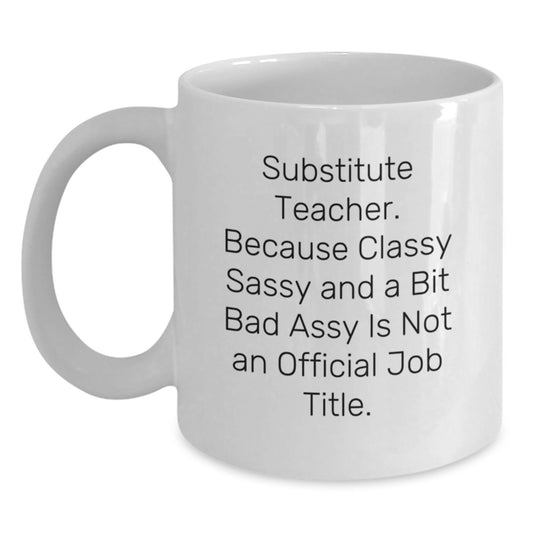 Funny Substitute Teacher Gifts, Christmas Unique Gifts from Friends for Substitute Teachers, White Coffee Mug - Main
