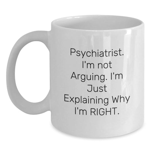 Funny Psychiatrist White Coffee Mugs Gifts from Men to Friends on Christmas Unique Unique Gifts - Main