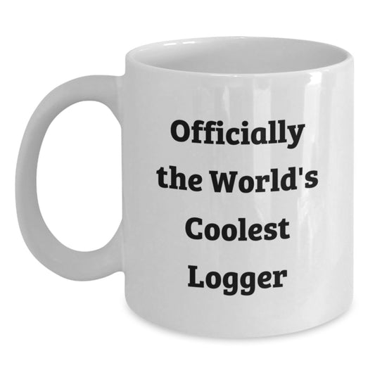Funny Logger Gifts, Officially The World's Coolest Logger, White Coffee Mug for Men, Christmas Unique Gifts - Main