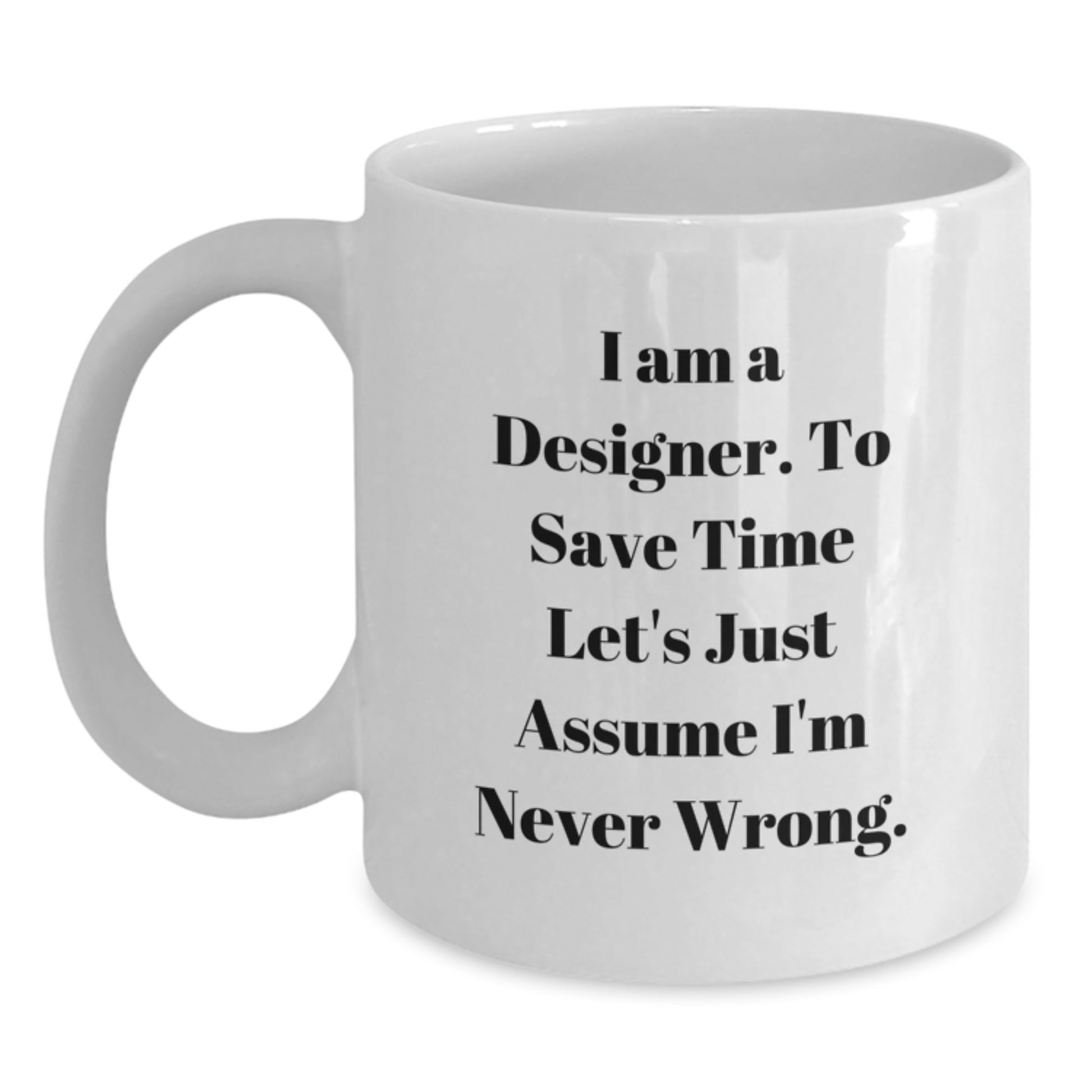 Funny White Coffee Mug for Designer Friends Gifts from Men to Family - Main