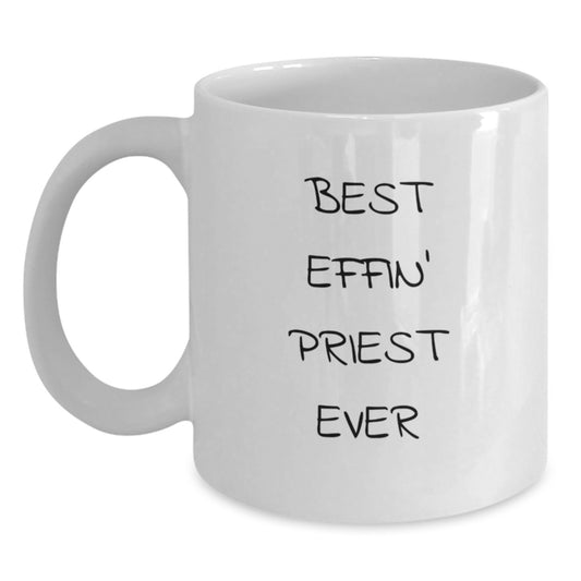 Gifts for Priests, Funny White Coffee Mug for Men, Best Effin' Priest Ever, Unique Christmas Unique Gifts for Him - Main