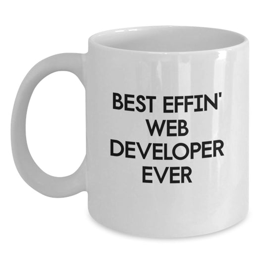 Funny Web Developer Gifts for Him, Best Effin' Web Developer Ever Quote, White Coffee Mug for Men, Unique Christmas Unique Gifts from Friends to Web Developer, 11oz or 15oz Ceramic Mug - Main