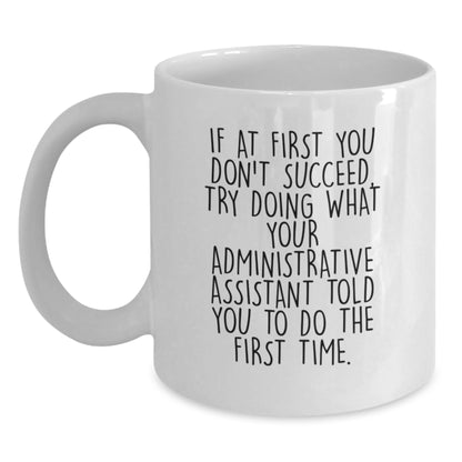Funny Administrative Assistant Gifts from Friends, White Coffee Mug for Graduation, 'If At First You Don't Succeed...' Quote, 11oz/15oz Ceramic, Perfect for Coworkers, Family, or Women - Main