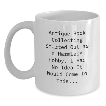 Antique Book Collecting Lover's Humorous White Coffee Mug for Men and Women, Gifts from Friends and Family for Christmas - Main