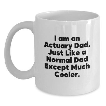 Funny Actuary Gifts, Unique White Coffee Mugs for Actuary Dad, Christmas Unique Gifts from Family, 11oz or 15oz Ceramic Mug - Main