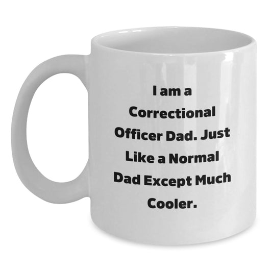 Funny Correctional Officer Gifts - I Am A Correctional Officer Dad White Coffee Mug for Graduation, Unique Gifts from Dad to Correctional Officer Men - Main