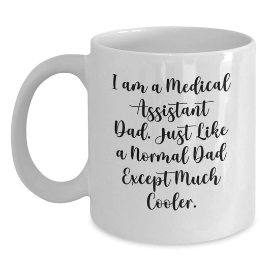 Cool Medical Assistant Gifts for Graduation, Funny White Coffee Mug from Dad to Medical Assistant - Main