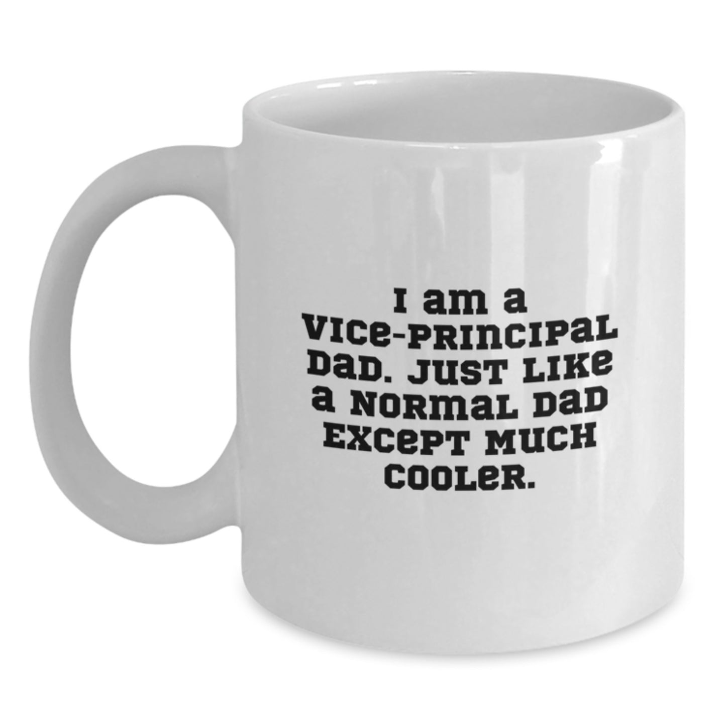 Unique Vice-Principal Gifts from Family - Funny White Coffee Mug for Vice-Principal Dad by Christmas Unique Gifts - Main
