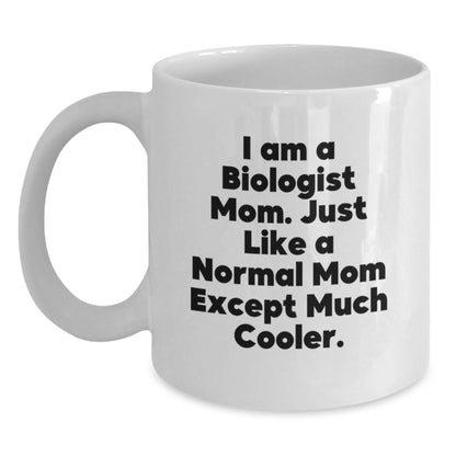 Funny Biologist Mom White Coffee Mug Gifts for Men Women Friends Family - Unique Christmas Memorable Presents from Mom - Main