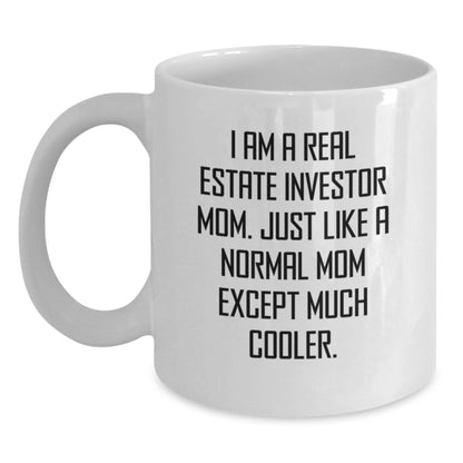 Gifts from Real Estate Investor Moms for Real Estate Investor Graduates - Funny White Coffee Mug, 'I Am A Real Estate Investor Mom...' - Main