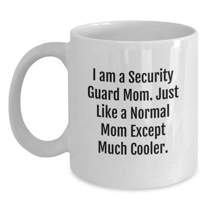 Funny Security Guard Gifts for Men - White Coffee Mug 'I Am A Security Guard Mom' - Christmas Unique Gifts from Mom to Security Guard - Main