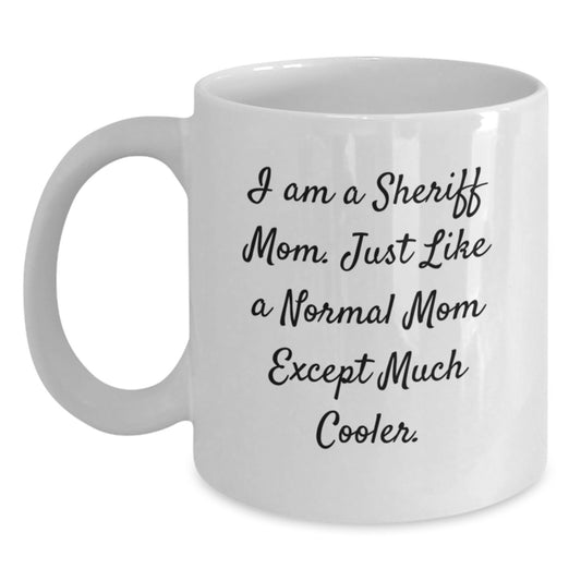 Funny Sheriff Mom Gifts from Family for Men - White Coffee Mug, 11oz/15oz, Ceramic, Christmas Unique Presents - Main