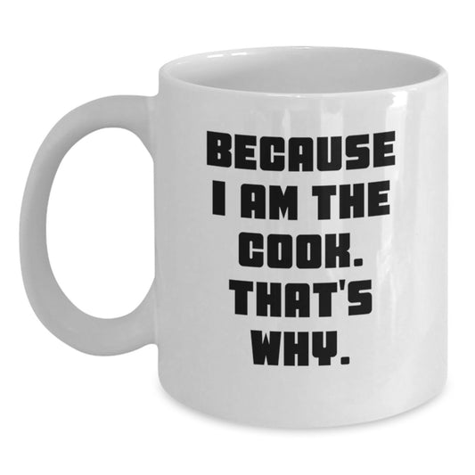 Funny White Coffee Mug for Cooks Gifts from Friends to Family Because I Am The Cook That's Why, Perfect Christmas Unique Mug for Women Men - Main