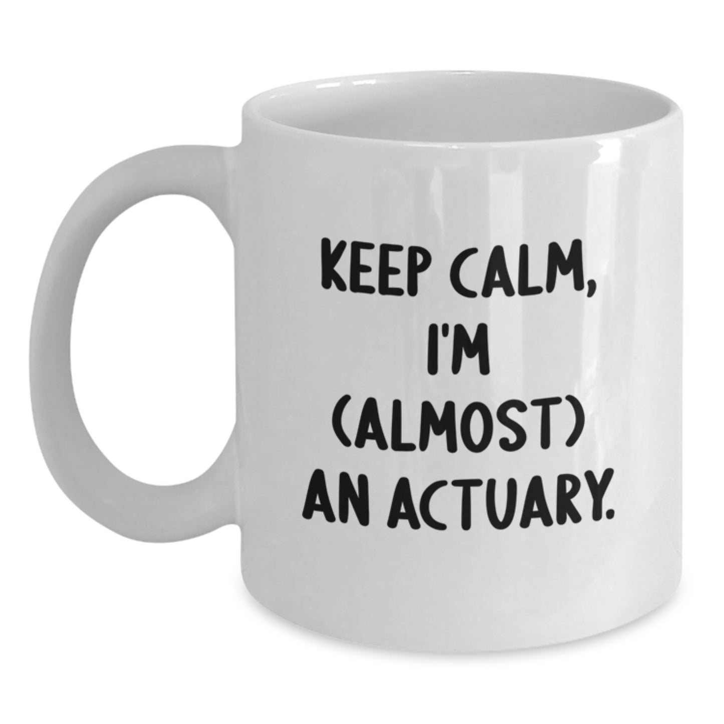Funny Actuary Gifts for Him, Unique Keep Calm, I'm (almost) An Actuary Christmas White Coffee Mugs for Men from Family - Main