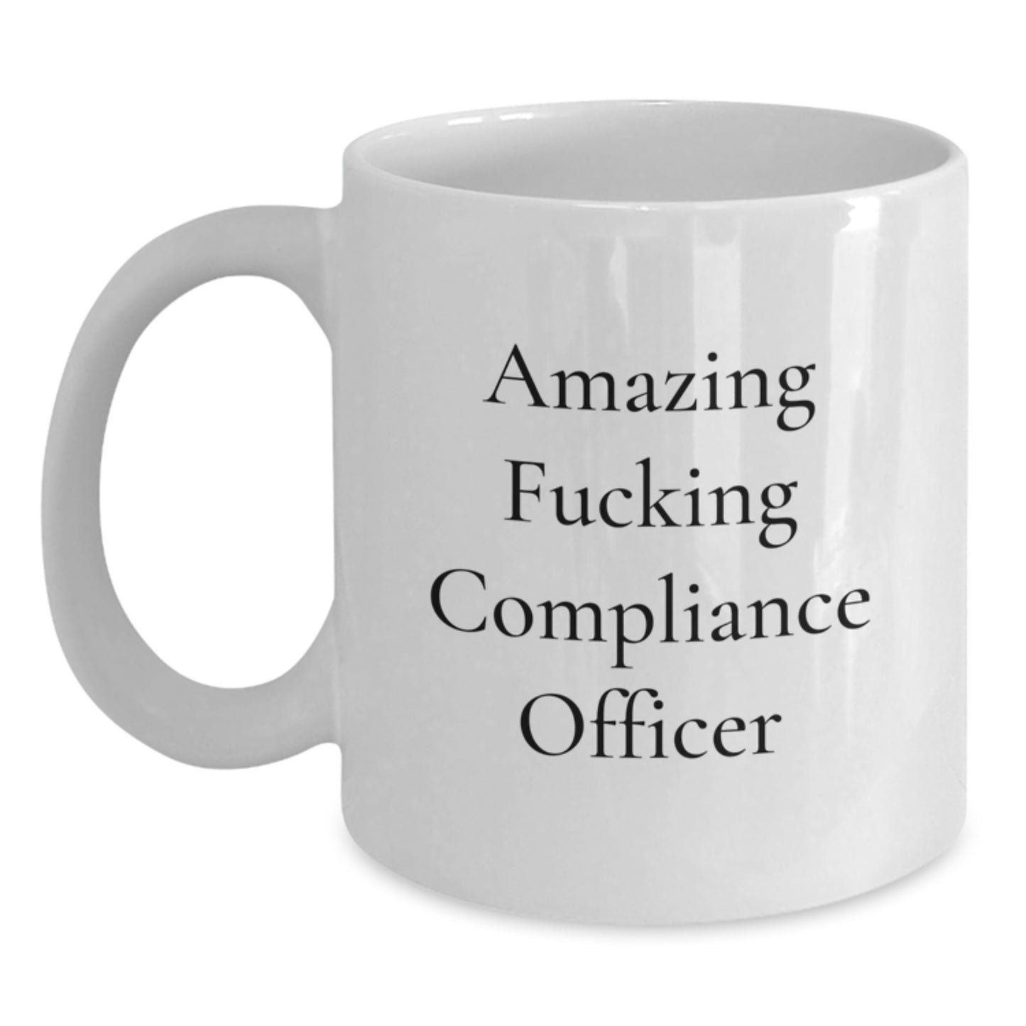 Funny Compliance Officer Gifts, Amazing 'F--king' White Coffee Mug for Graduation, Gifts from Friends, Unique Comedy Mug for Compliance Officer - Main