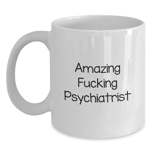 Funny Gifts from Friends, White Coffee Mug for Psychiatrist, Christmas Unique Gifts for Women - Main
