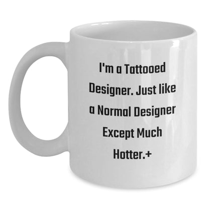 Designer Gifts from Friends, Gifts for Designer Men, Funny Coffee Mug, Birthday Unique Gifts, I'm A Tattooed Designer. - Main