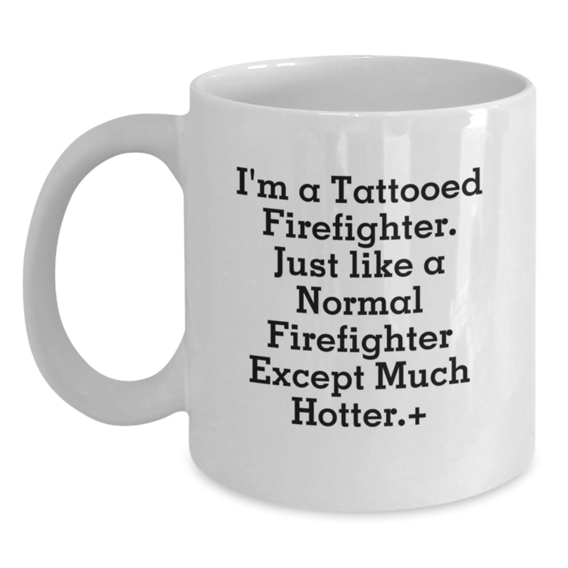 Funny Firefighter Gifts for Men, Unique White Coffee Mugs with 'I'm A Tattooed Firefighter' Quote, Christmas Unique Gifts from Friends to Family - Main