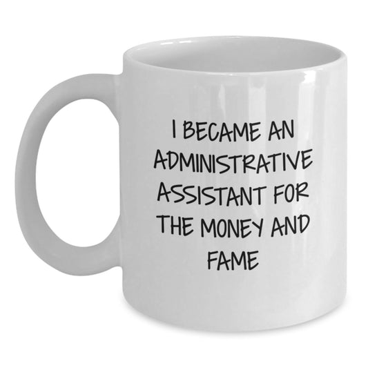 Funny Administrative Assistant Gifts, Birthday Quote White Coffee Mug, Gifts from Friends for Administrative Assistants - Main