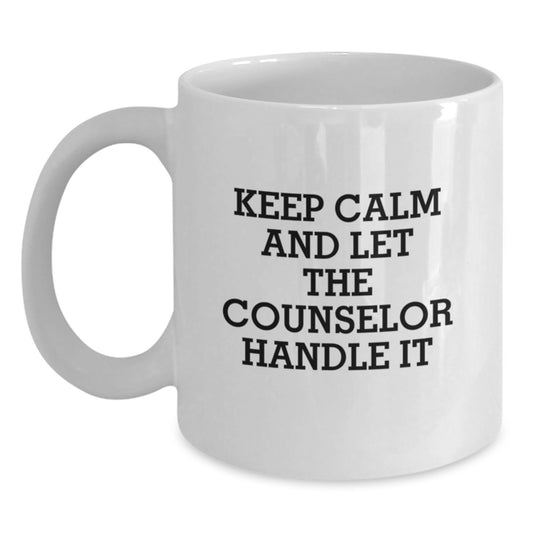 Funny Counselor Gifts from Friends for Christmas, White Coffee Mug, Keep Calm And Let The Counselor Handle It - Main