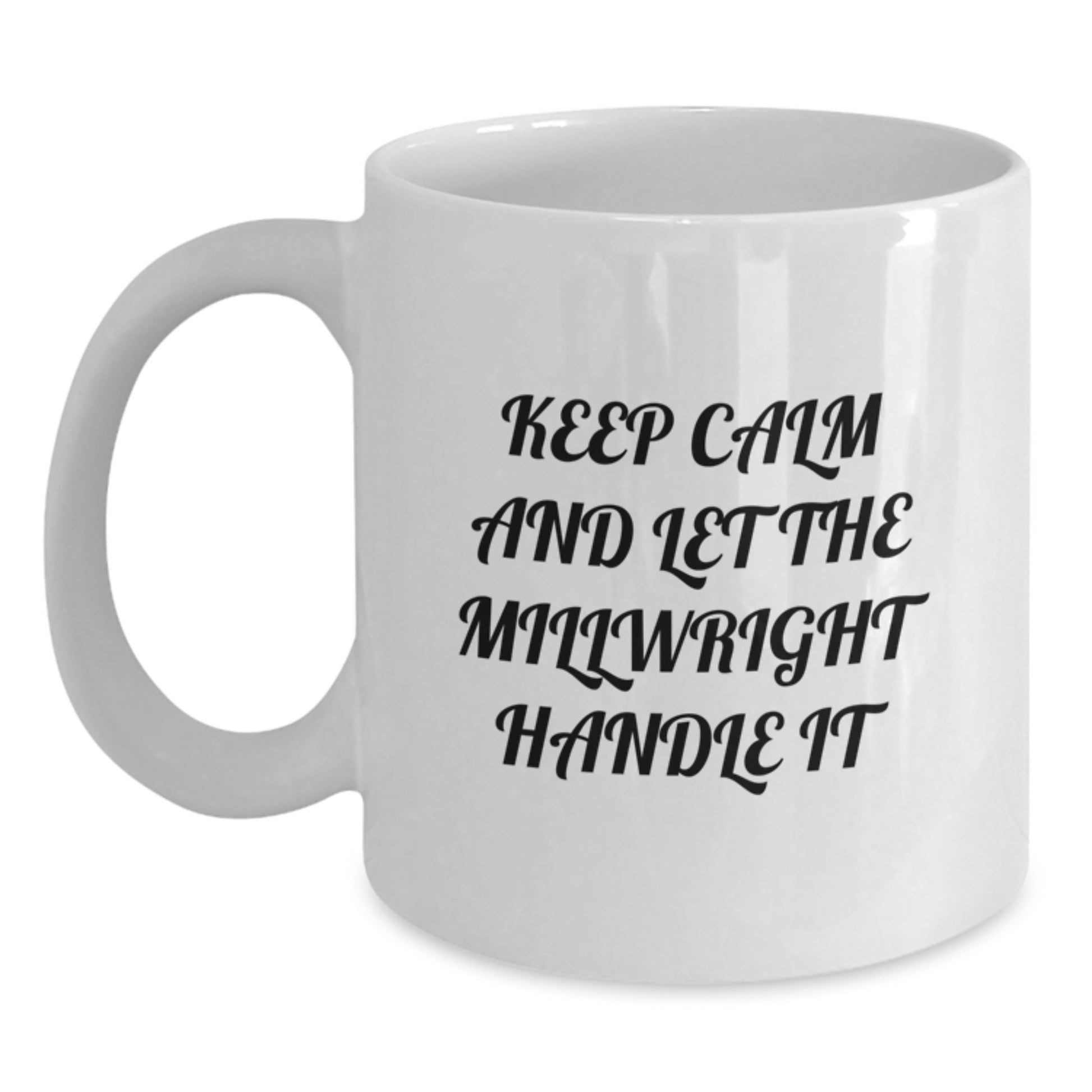 Funny Millwright Gifts from Friends for Men, White Coffee Mug 11oz or 15oz Ceramic Christmas Unique - Main