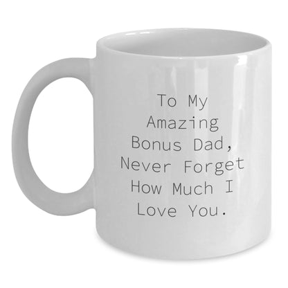 Funny Bonus Dad Gifts from Men, Christmas Unique Mugs for Him, To My Amazing Bonus Dad, Never Forget How Much I Love You. - Main