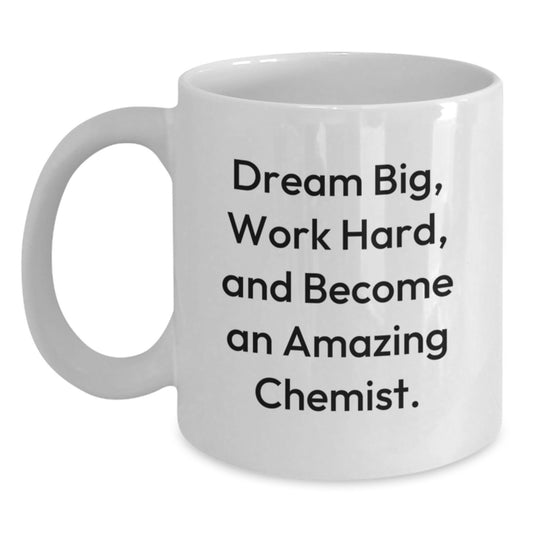 Funny Chemist Gifts from Friends to Men or Women, White Coffee Mug, Dream Big Work Hard Quote, Christmas Unique Gifts - Main