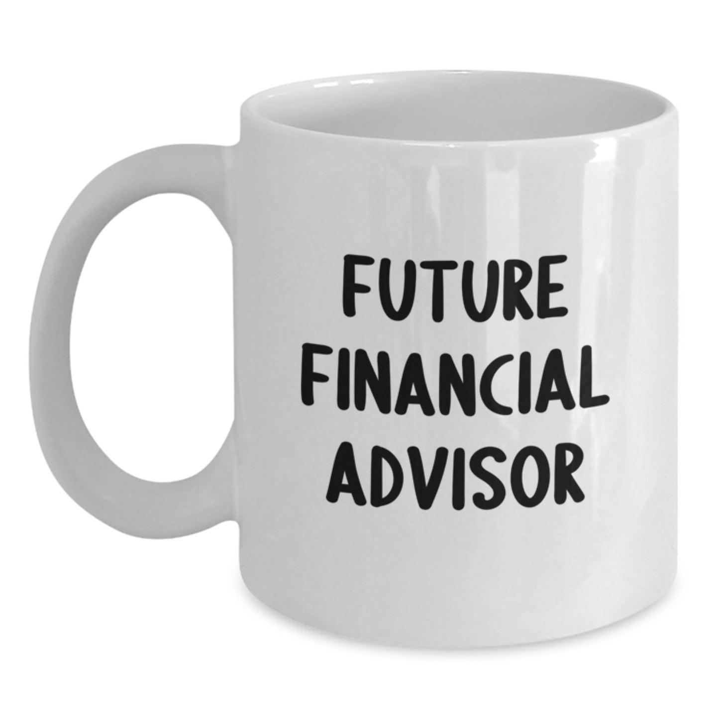 Funny Future Financial Advisor Gifts from Friends for Men - White Coffee Mug - Christmas Unique Presents - Main