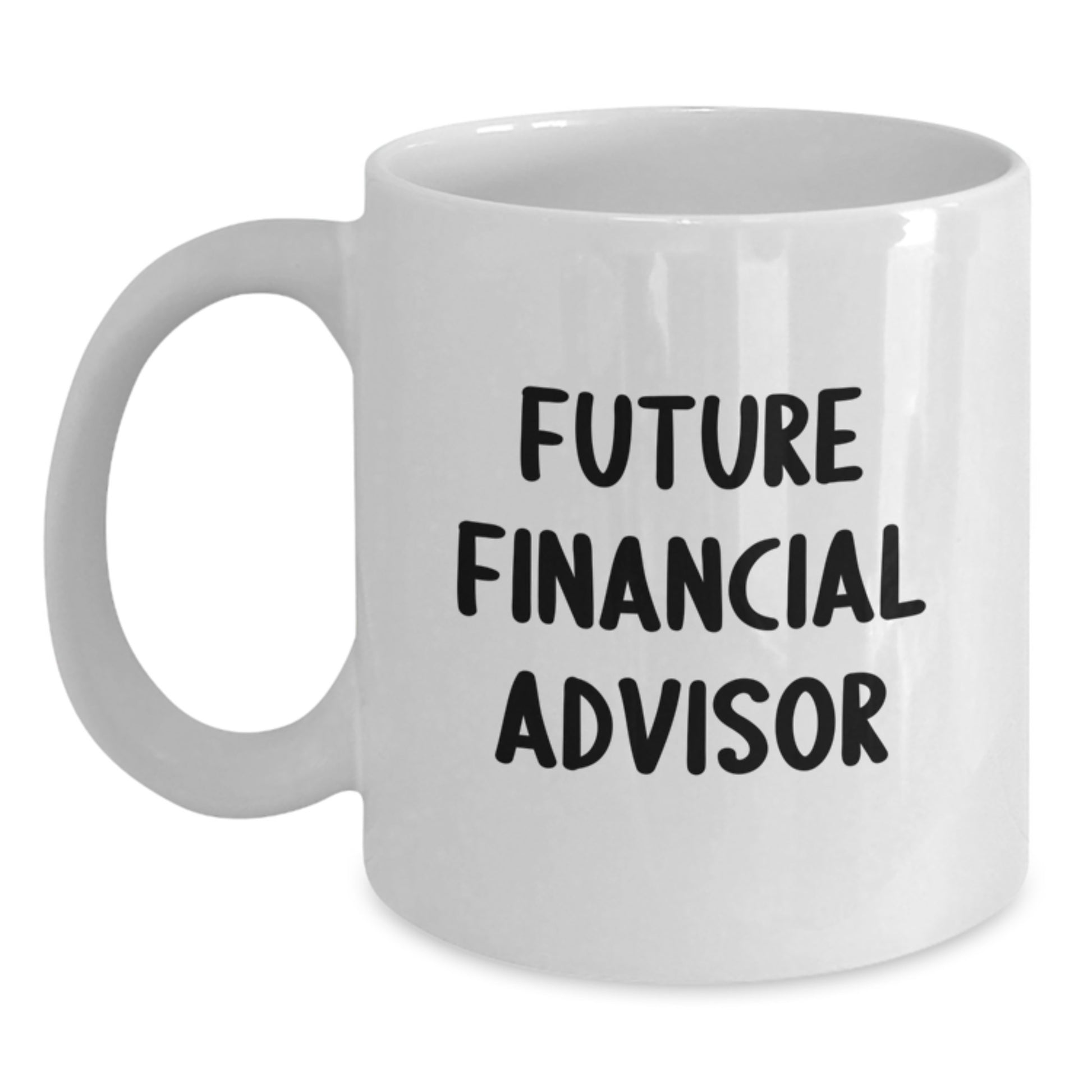 Funny Future Financial Advisor Gifts from Friends for Men - White Coffee Mug - Christmas Unique Presents - Main