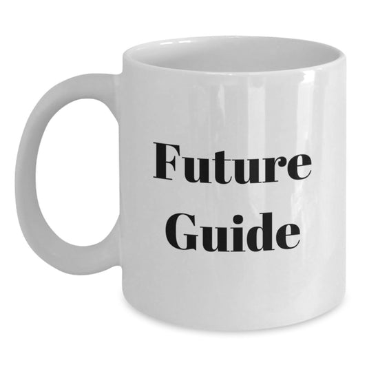 Graduation Gifts for Guide Enthusiasts, Funny Quote White Coffee Mug, Gifts from Friends, 11oz or 15oz Capacity, Microwave and Dishwasher Safe - Main