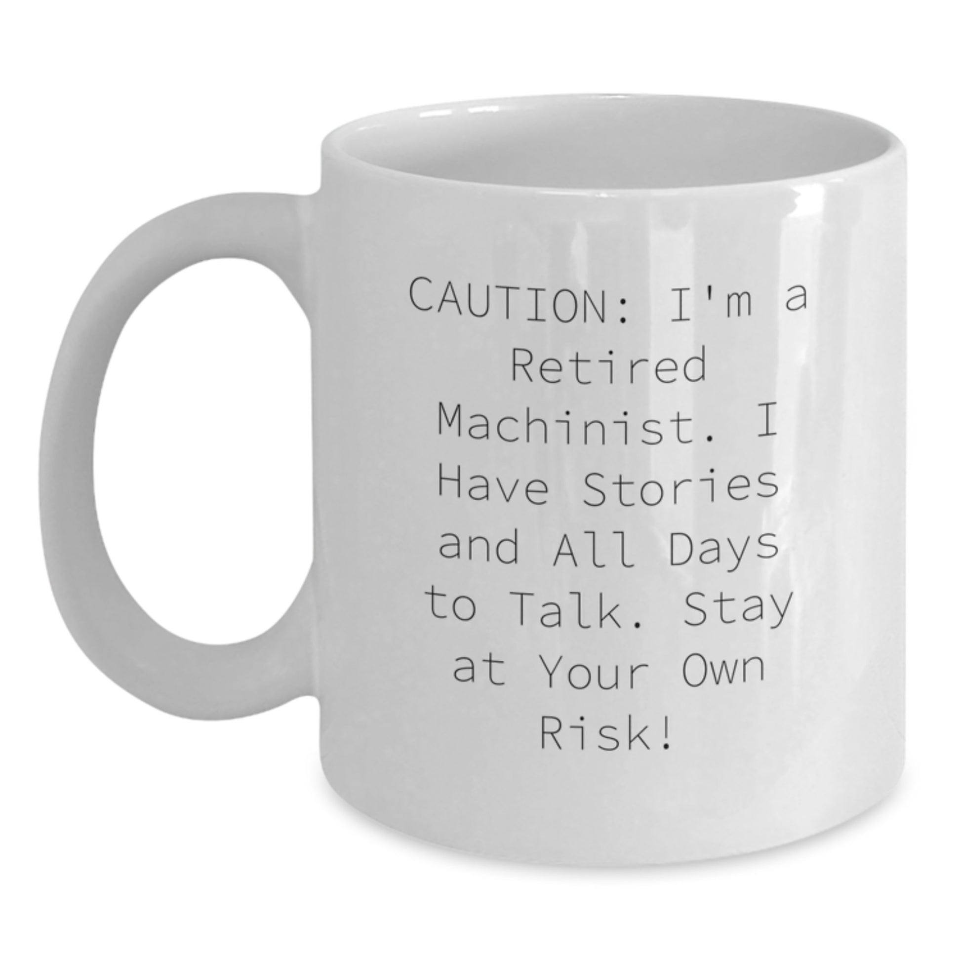 Funny Machinist White Coffee Mugs - Gifts from Men for Machinist Friends and Coworkers this Christmas - Main