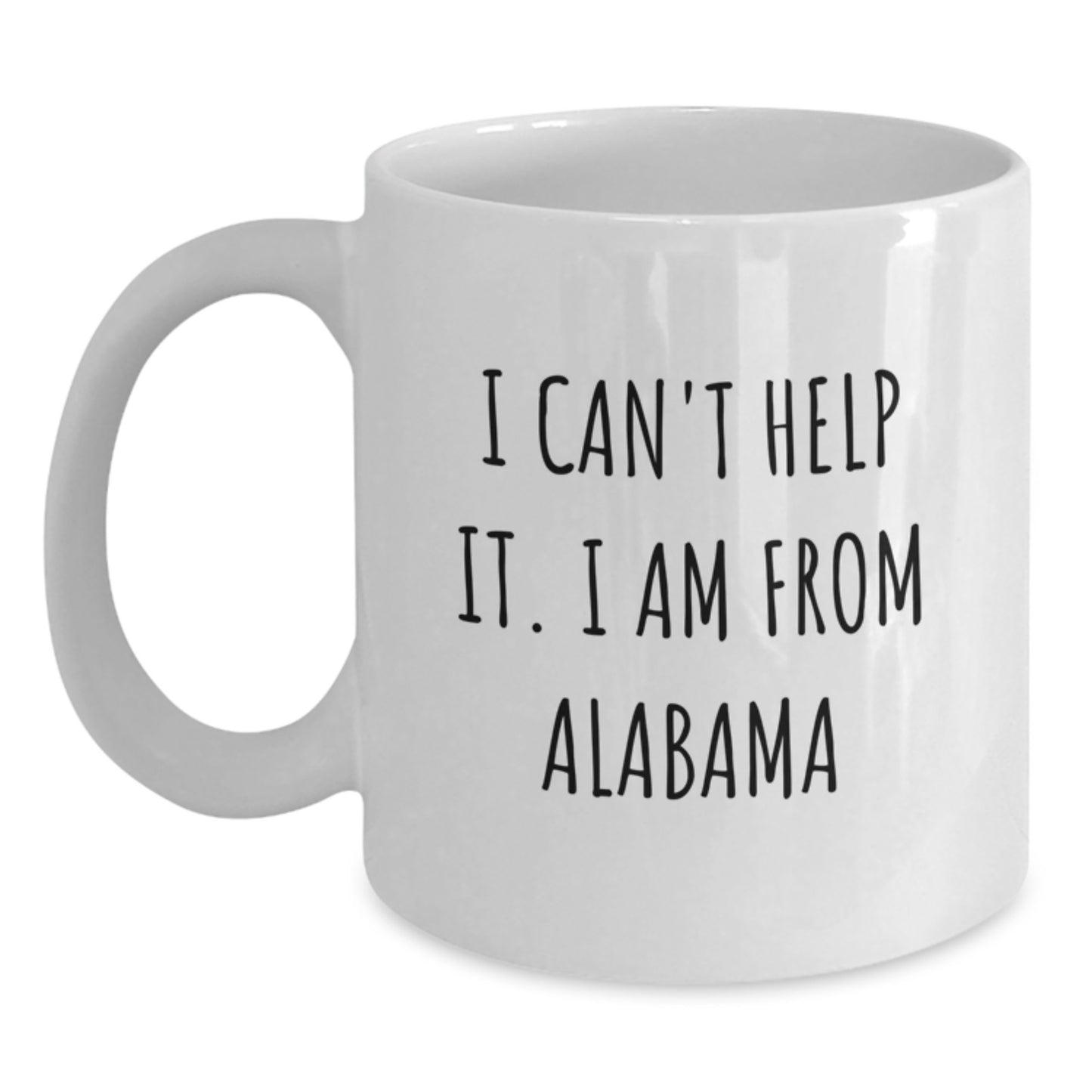 Funny Alabama Gifts from Friends and Family - White Coffee Mug, 'I Can't Help It. I Am From Alabama' Quote, Birthday Unique Gifts - Main