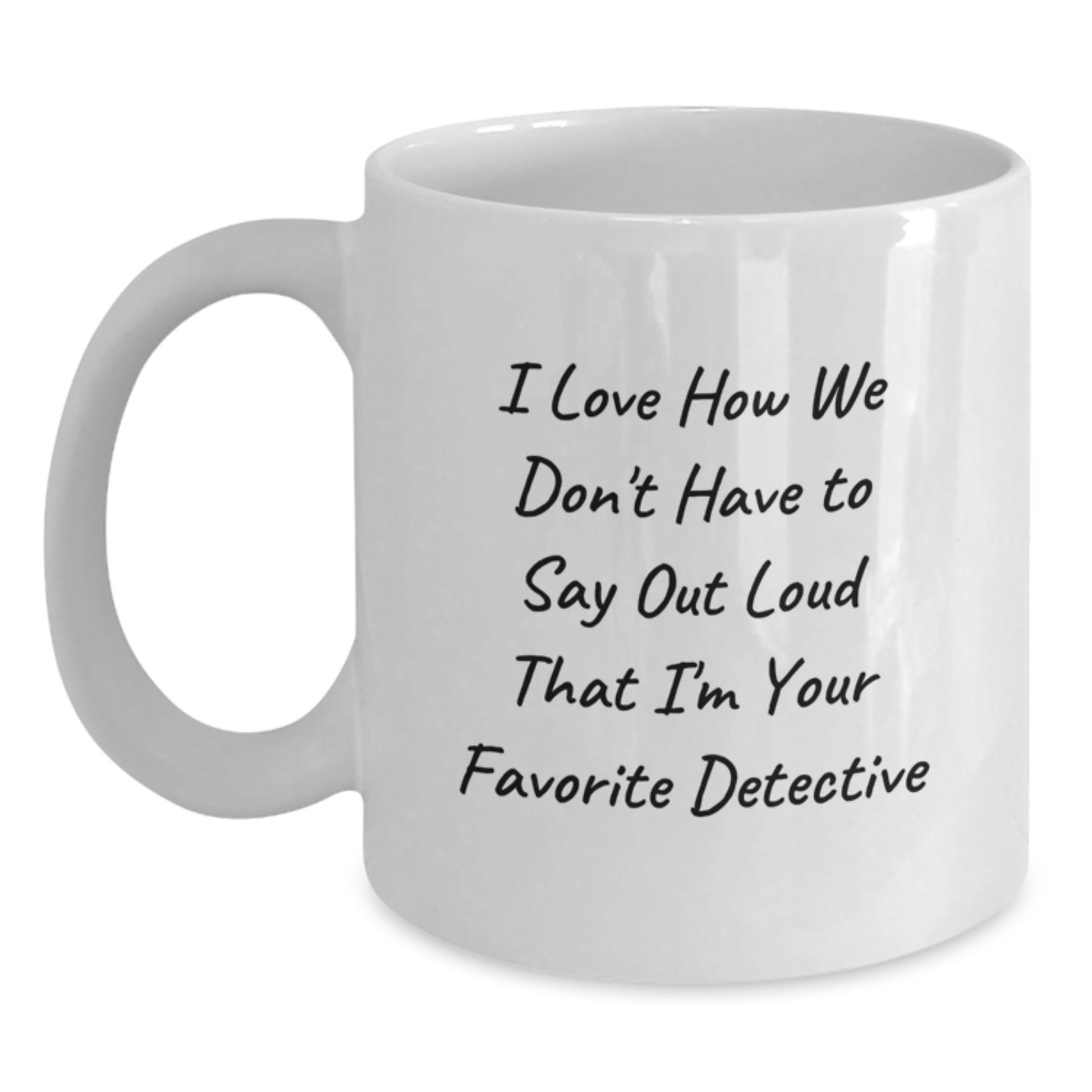 Detective Coffee Lovers Funny Quote White Mug Gifts from Friends to Family Members for Christmas - Main