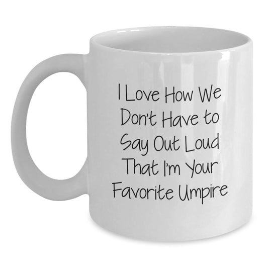 Funny Christmas Unique Gifts from Friends for Umpire Lovers White Coffee Mug - Unique Umpire Humor for the Favorite Umpire in Life - Main