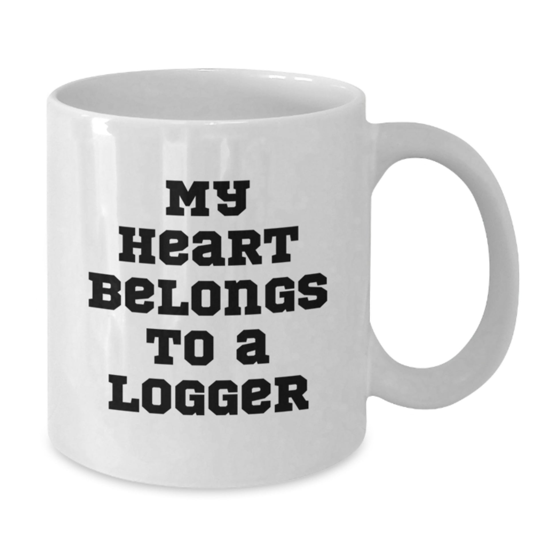 Funny Logger Gifts from Friends - My Heart Belongs To A Logger White Coffee Mug for Logger, Unique Graduation Gifts for Him or Her - Additional