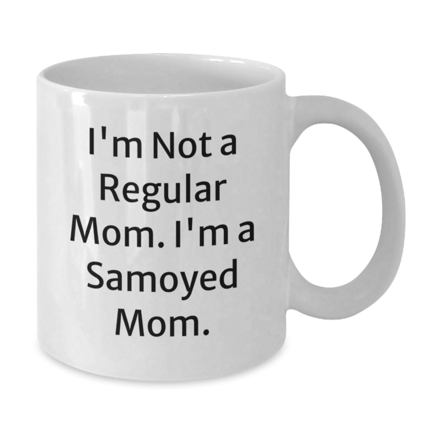 Samoyed Dog Mom Gift Ideas - Funny White Coffee Mug - Gifts for Samoyed Dog Owners from Friends, Funny Christmas Unique Gifts - Additional