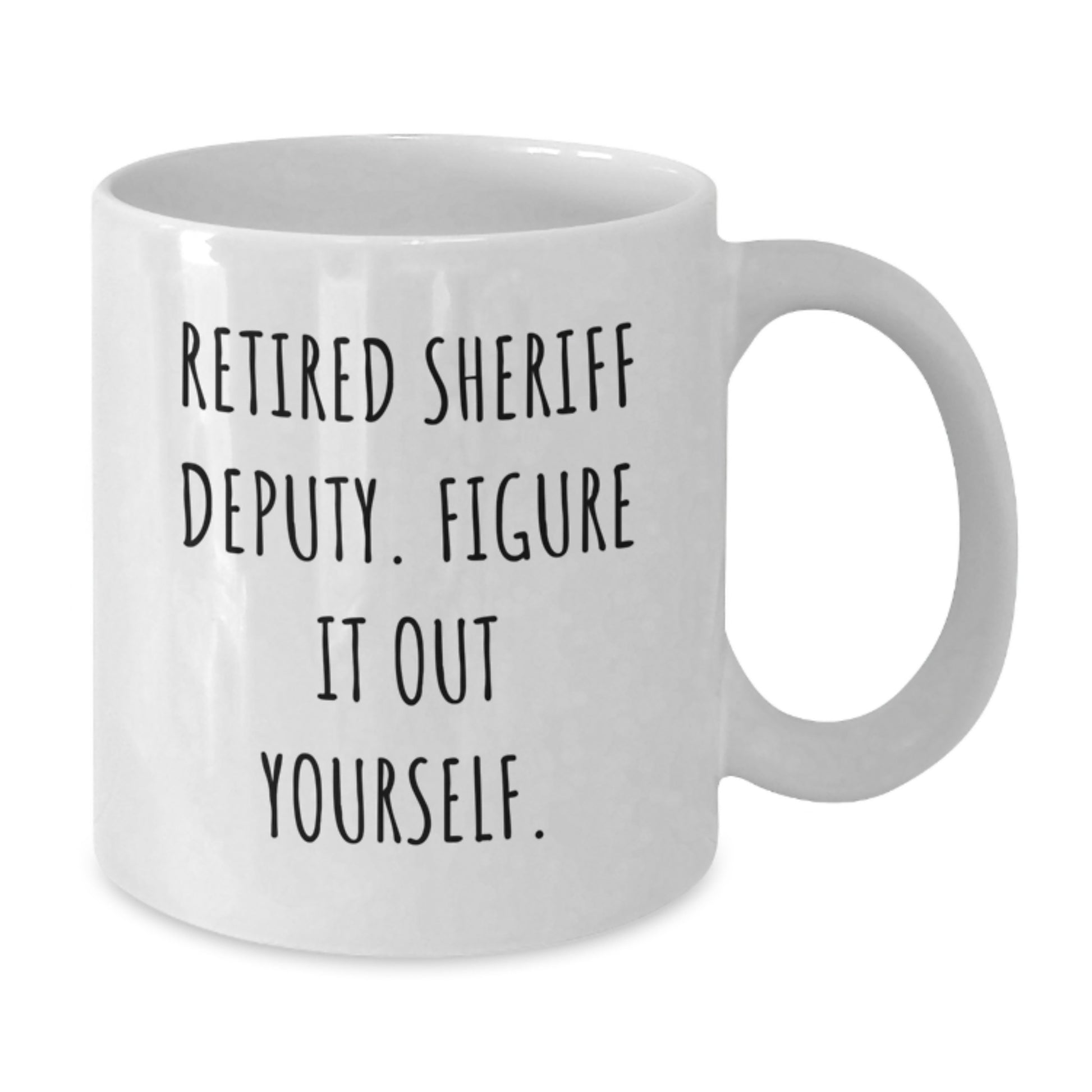 Funny Gifts from Men to Sheriff Deputy, White Coffee Mugs for Sheriff Deputy, Inspirational 'Retired Sheriff Deputy. Figure It Out Yourself.' Christmas Unique Gifts - Additional