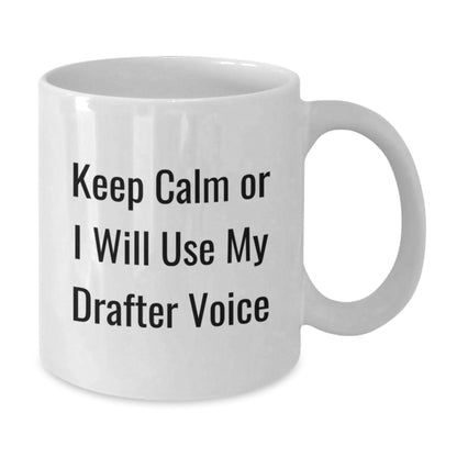 Funny Drafter Quotes White Coffee Mug Gifts from Friends for Drafter Christmas Unique Presents - Additional