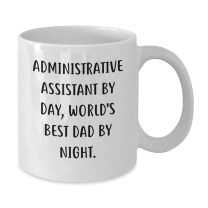 Funny Administrative Assistant Gifts from Men for Graduation Unique White Coffee Mug, 'Administrative Assistant By Day, World's Best Dad By Night.' - Additional