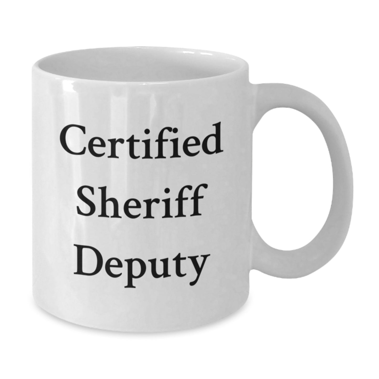 Funny Sheriff Deputy Quotes Gifts for Men White Coffee Mug Birthday Unique Gifts from Friends - Additional