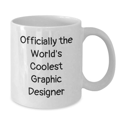 Funny Graphic Designer Gifts - White Coffee Mug, Perfect for Graduation, 'Officially The World's Coolest Graphic Designer' - Gifts from Family, Friends, Coworkers, Gifts for Graphic Designer - Additional