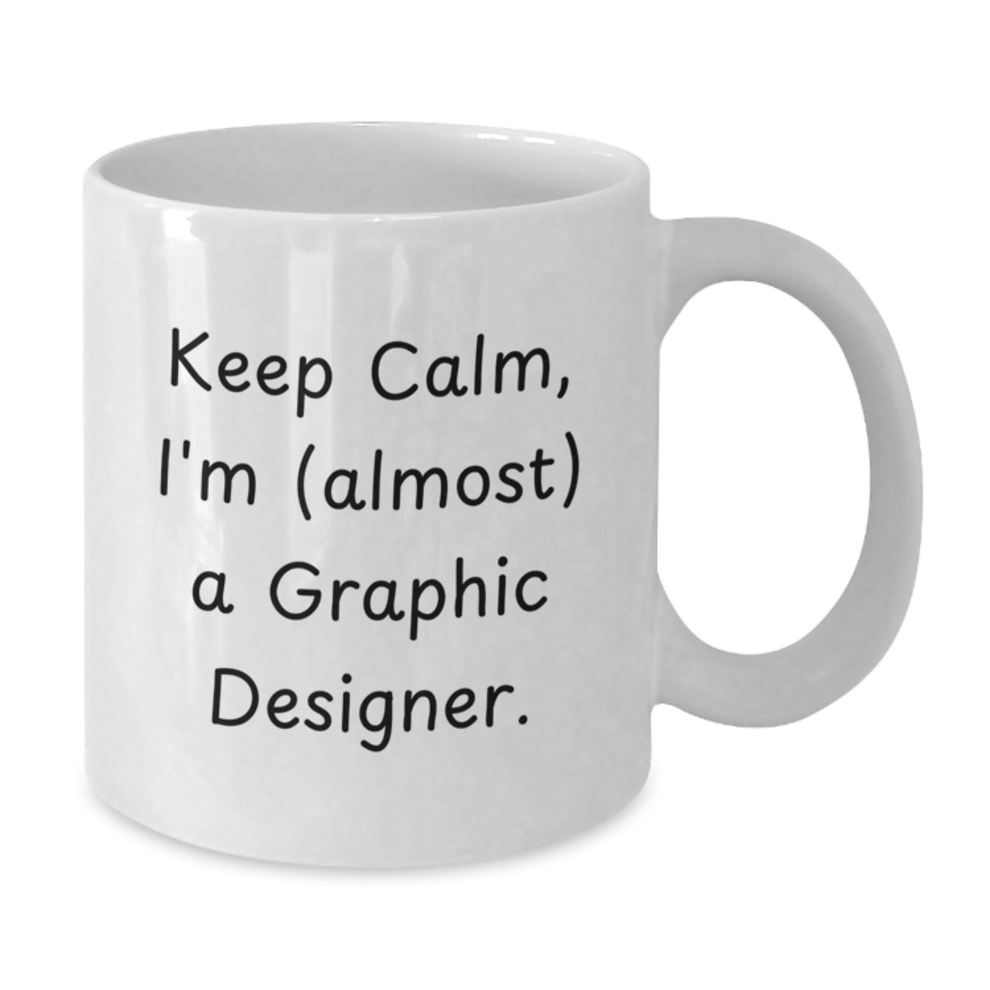 Funny Graphic Designer Gifts for Men, Unique White Coffee Mug from Friends, Keep Calm I'm (almost) A Graphic Designer Mug for Christmas - Additional