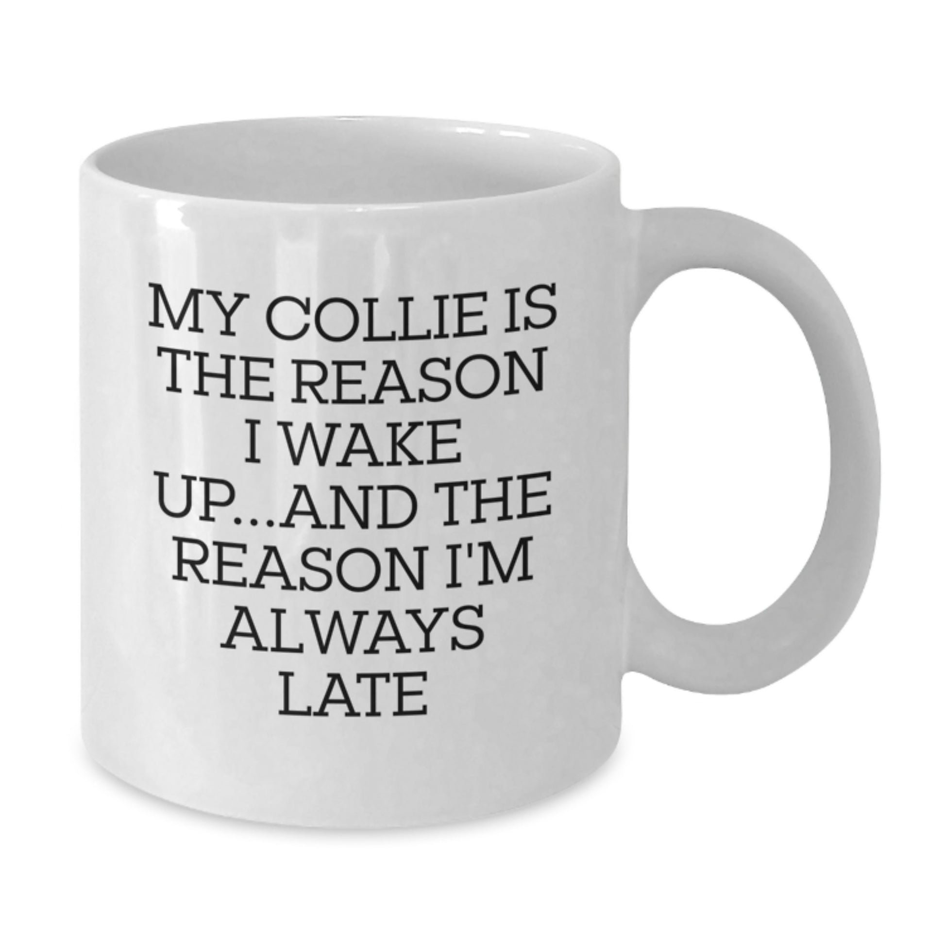 Funny Collie Dog Lover Gifts for Friends from Men to Women - White Coffee Mug for Birthday - Additional