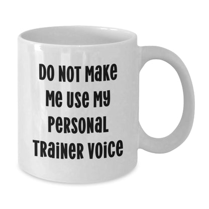 Personal Trainer Gifts from Friends for Christmas - Funny Quote White Coffee Mug, 11oz or 15oz Ceramic Mug - Additional