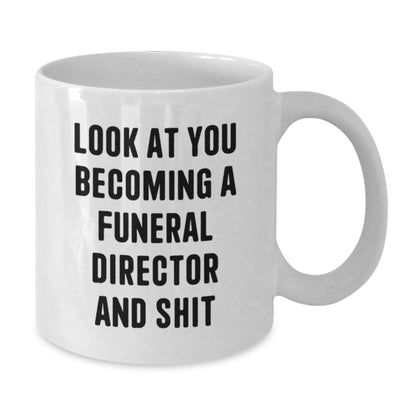 Funny Gifts from Friends for Funeral Director Becoming Shit White Coffee Mugs, Christmas Unique Mugs for Men, Women, Family, Friends, Coworkers - Additional