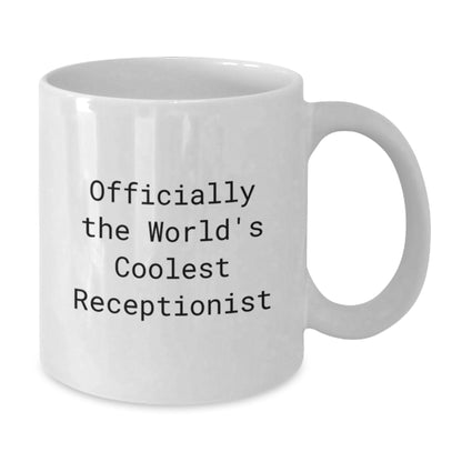Funny Quote White Coffee Mug Gifts for Receptionist Men Women Friends Coworkers, Unique Christmas Memorable Presents from Friends and Family, 'Officially The World's Coolest Receptionist' Ceramic Mug - Additional
