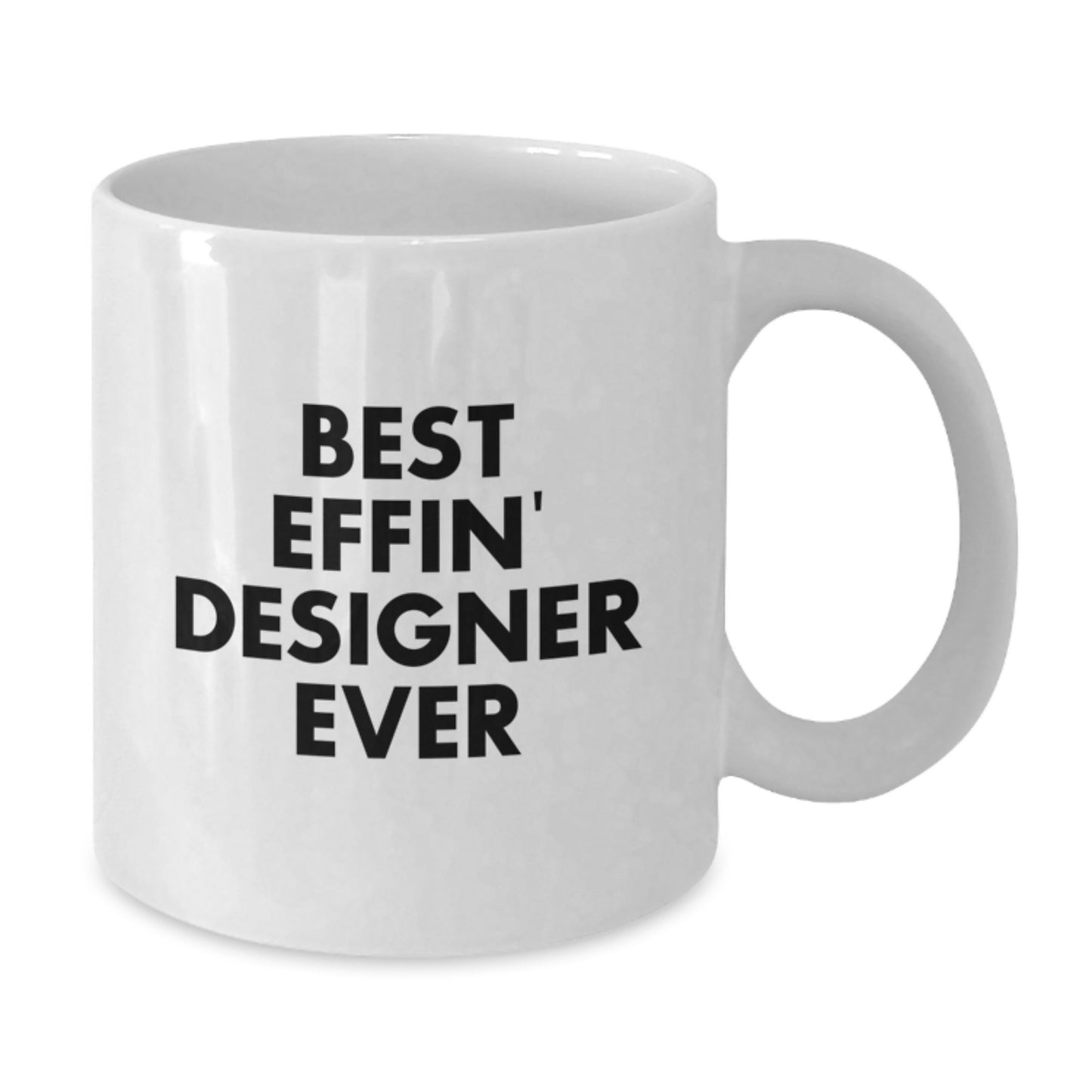 Funny Designer Gifts from Friends, Best Effin' Designer Ever White Coffee Mug for Graduation, Unique Gifts for Men - Additional